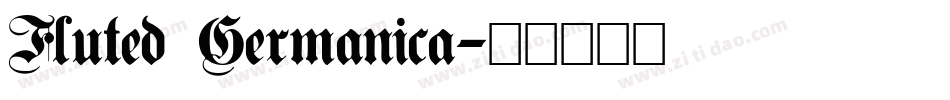 Fluted Germanica字体转换